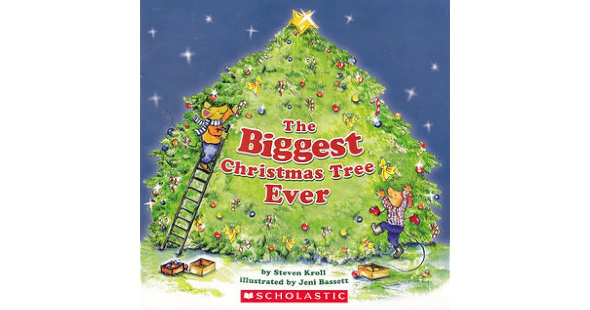 The Biggest Christmas Tree Ever by Steven Kroll