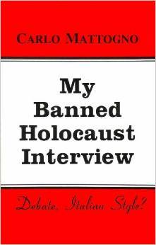 My Banned Holocaust Interview: Debate, Italian Style?