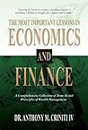 The Most Important Lessons in Economics and Finance by Anthony M. Criniti IV