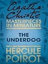 The Under Dog by Agatha Christie The Under Dog by Agatha Christie