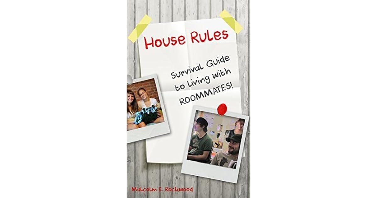 House Rules Survival Guide to Living with Roommates by Malcolm Rockwood