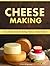 Cheese Making - Step-By-Ste...