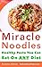 Keto Miracle Noodle Pasta: Keto - The Never Go Hungry Diet