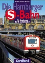 Die Hamburger S-Bahn. Mit Gleichstrom durch die Hansestadt