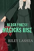 Black Forest: Magicks Rise