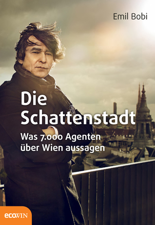 Die Schattenstadt: Was 7.000 Agenten über Wien aussagen