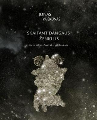 Skaitant dangaus ženklus: lietuviško Zodiako pėdsakais