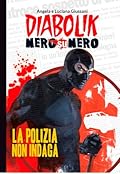 Diabolik Nero su nero vol. 1: La polizia non indaga