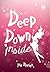 Deep Down Inside