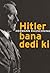 Hitler Bana Dedi Ki