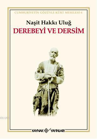 Derebeyi Ve Dersim (Cumhuriyetin Gözüyle Kürt Meselesi, #4)