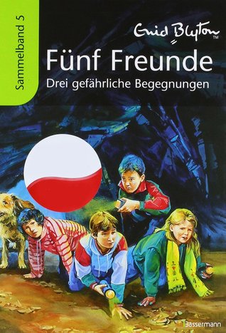 Fünf Freunde : Drei gefährliche Begegnungen : Sammelband 5 (Hardcover)