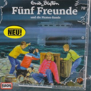 Fünf Freunde und die Piratenbande (Fünf Freunde - CD, Folge 78)