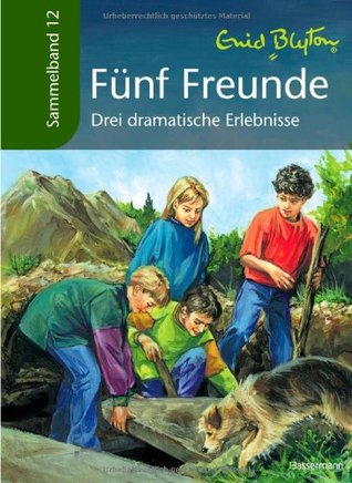 Fünf Freunde - Drei dramatische Erlebnisse (Sammelband 12)