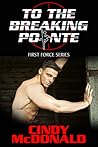 To the Breaking Pointe (First Force #2)