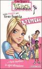 Cento magie per tirar fuori la grinta (I libri segreti delle w.i.t.c.h)