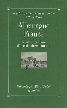 Allemagne-France: lieux et mémoire d'une histoire commune (Paperback)