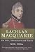 Lachlan Macquarie: His Life and Times