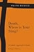 Faith Basics: Death, Where Is Your Sting?