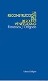 La Reconstrucción del Derecho Venezolano