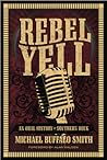Rebel Yell by Michael Buffalo Smith