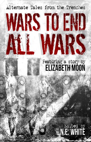 Wars to End All Wars (SFFWorld.com anthology, #3)