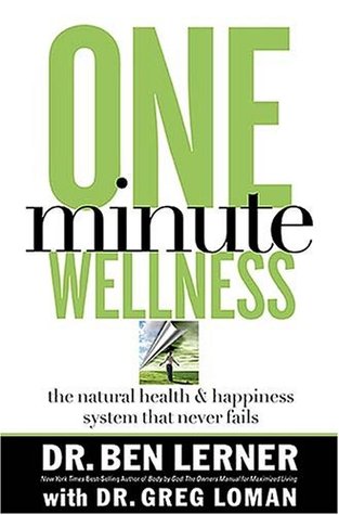 One Minute Wellness: The Natural Health & Happiness System That Never Fails (Hardcover)