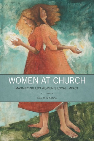 Women at Church: Magnifying LDS Women’s Local Impact (Paperback)