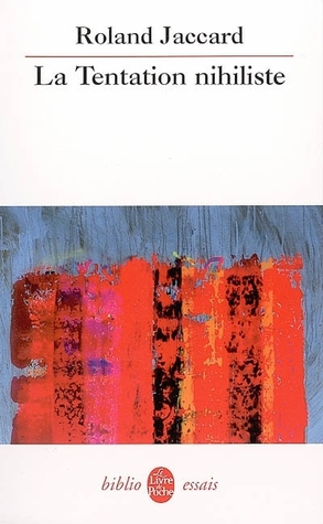 La Tentation Nihiliste (Ldp Bib.Essais)
