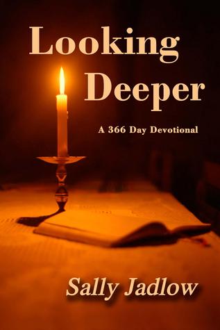 Looking Deeper: a 366 Day Devotional