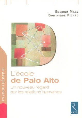 Ecole de Palo Alto (Psychologie dynamique) (French Edition)