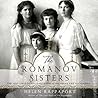 The Romanov Sisters by Helen Rappaport