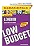 Low budget London