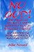 No God!: 400 Famous Atheists and Agnostics Plus 60 Infamous Theists! An Antidote to America's Religiosity! Black and White