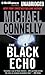 The Black Echo by Michael    Connelly