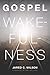 Gospel Wakefulness