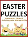 Easter Puzzles: Word Games and Brain Teasers For Adults and Kids