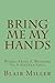 Bring Me My Hands: Words Fr...