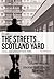 From The Streets To Scotland Yard: Autobiography