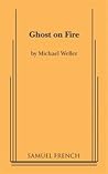 Ghost on Fire: A Play Ghost on Fire: A Play