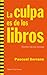 la culpa es de los libros