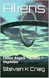 Aliens: Fallen Angels * Giants * Nephilim