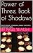 Power of Three, Book of Shadows: WHITE MAGIC - POWERFUL MAGIC CAST BY A COVEN OF THREE