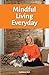 Mindful Living Everyday