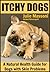 Itchy Dogs - A natural health guide for dogs with skin problems