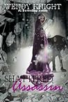 Shattered Assassin by Wendy  Knight