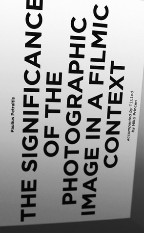 The Significance Of The Photographic Image In A Filmic Context