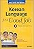 Korean Language for a Good Job 1