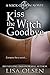 Kiss the Witch Goodbye: A Nick Gibson Novel