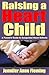 Raising a Heart Child: A Pa...
